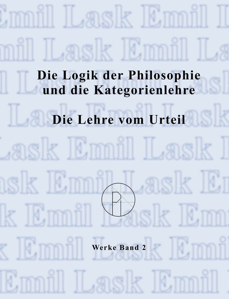 Emil Lask - Logik der Philosophie und die Kategorienlehre / Die Lehre vom Urteil, Häftad