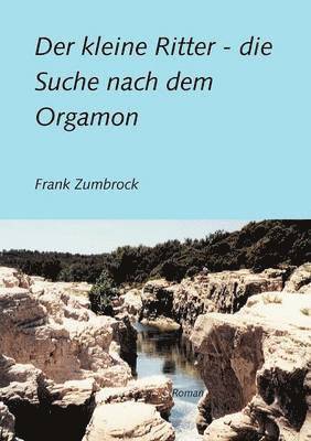 bokomslag Der kleine Ritter - die Suche nach dem Orgamon