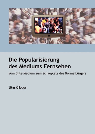 bokomslag Die Popularisierung des Mediums Fernsehen