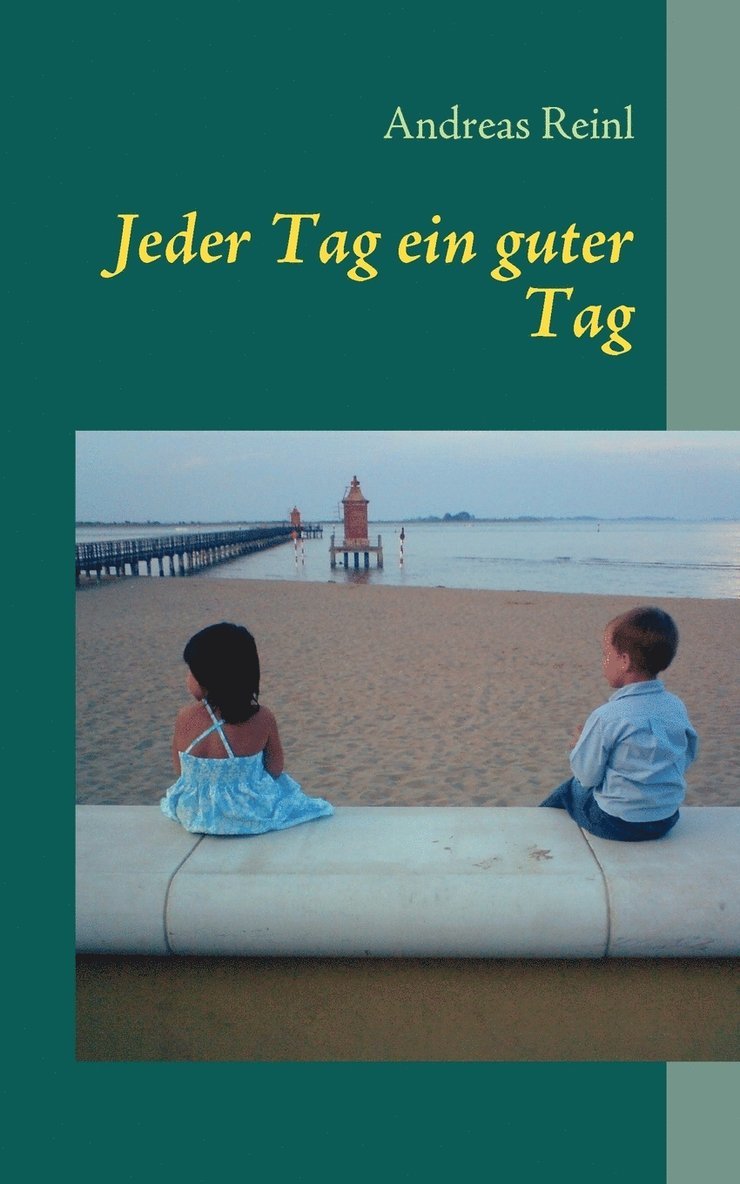 Jeder Tag ein guter Tag 1