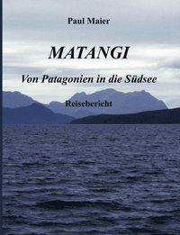 bokomslag Matangi - Von Patagonien in die Sdsee