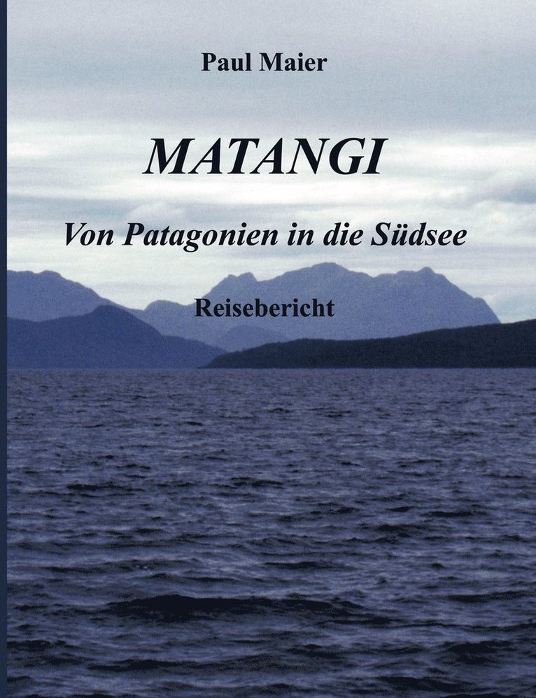 Matangi - Von Patagonien in die Sdsee 1