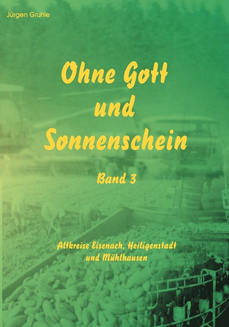 Ohne Gott und Sonnenschein Band III 1