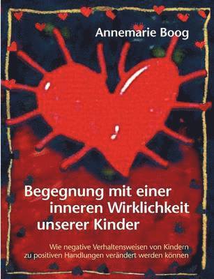 Annemarie Boog - Begegnung mit einer inneren Wirklichkeit unserer Kinder, Häftad