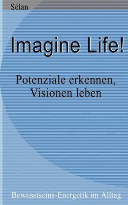 bokomslag Imagine Life !