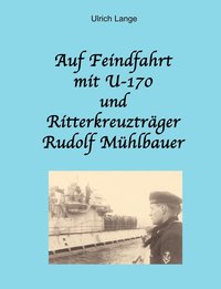 bokomslag Auf Feindfahrt mit U-170 und Ritterkreuztrger Rudolf Mhlbauer