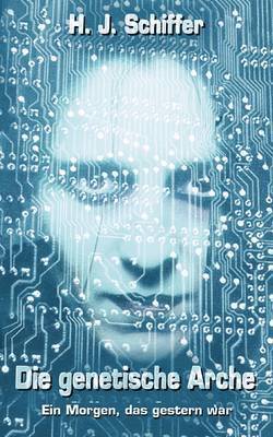 H J Shiffer, H. J. Shiffer, H.J. Shiffer - genetische Arche (Paperback), Häftad