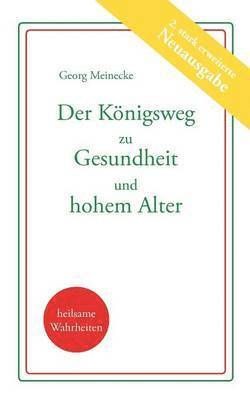 bokomslag Der Koenigsweg zu Gesundheit und hohem Alter