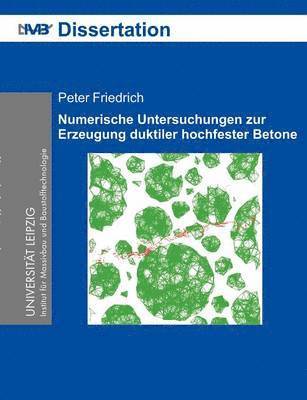 bokomslag Numerische Untersuchungen zur Erzeugung duktiler hochfester Betone