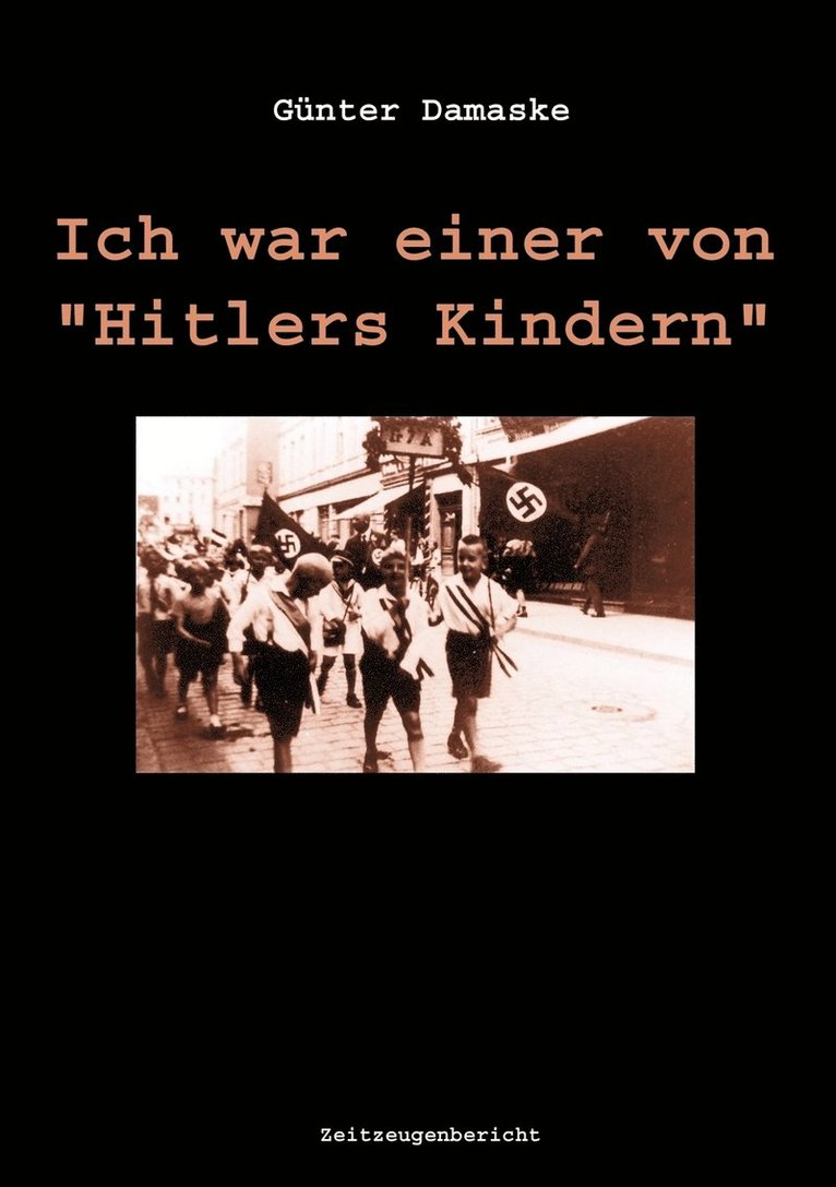 Ich war einer von Hitlers Kindern 1