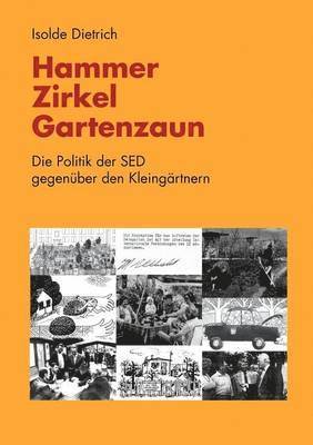 Isolde Dietrich - Hammer, Zirkel, Gartenzaun, Häftad