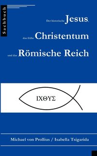 bokomslag Der historische Jesus, das frhe Christentum und das Rmische Reich