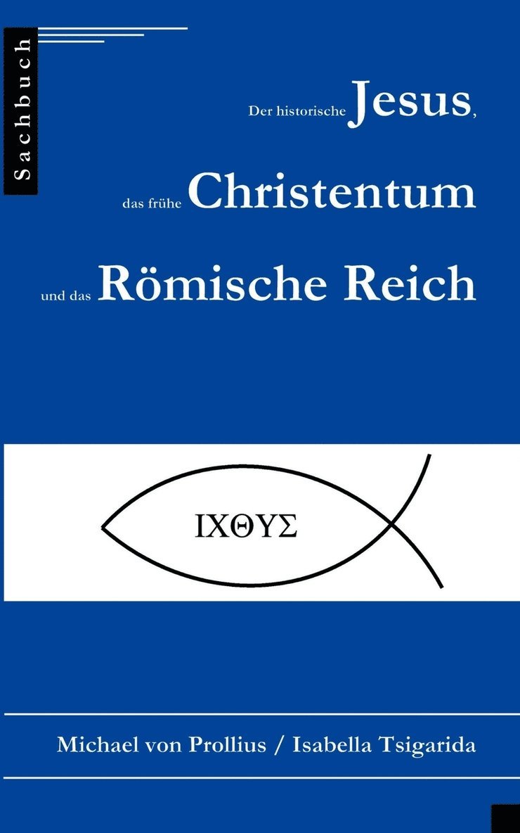 Der historische Jesus, das frhe Christentum und das Rmische Reich 1