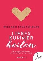 Wieland Stolzenburg - Liebeskummer heilen, Inbunden