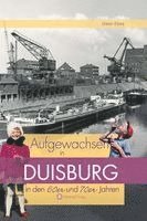 Dieter Ebels - Aufgewachsen in  Duisburg in den  60er & 70er Jahren, Inbunden