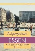 bokomslag Aufgewachsen in Essen in  den  60er & 70er Jahren