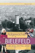 Aufgewachsen in Bielefeld in den  60er und 70er Jahren 1
