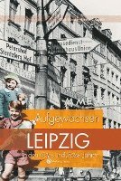 bokomslag Aufgewachsen in Leipzig in den  40er & 50er Jahren