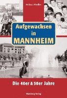bokomslag Aufgewachsen in Mannheim. Die 40er & 50er Jahre