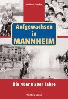 bokomslag Aufgewachsen in Mannheim. Die 40er & 50er Jahre