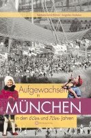 bokomslag Aufgewachsen in München in  den  60er & 70er Jahren