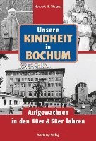 bokomslag Unsere Kindheit in Bochum. Aufgewachsen in den 40er & 50er Jahren