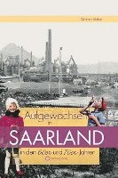 bokomslag Aufgewachsen im Saarland in den  60er & 70er Jahren