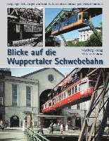 bokomslag Blicke auf die Wuppertaler Schwebebahn