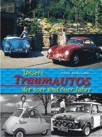 Unsere Traumautos der 50er und 60er Jahre 1