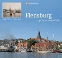 Brigitte Cleve - Flensburg - gestern und heute, Inbunden