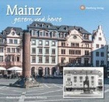Helmut Lehr - Mainz - gestern und heute, Inbunden
