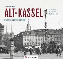 Alt-Kassel - Bilder, die Geschichte erzählen 1