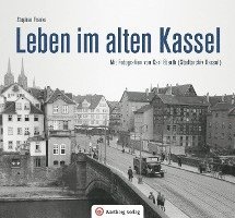 Stephan Franke - Leben und Arbeiten im alten Kassel, Inbunden