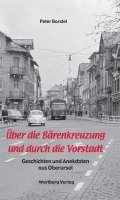 bokomslag Über die Bärenkreuzung und durch die Vorstadt - Geschichten und Anekdoten aus Oberursel