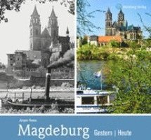 Jürgen Haase - Magdeburg - gestern und heute, Inbunden