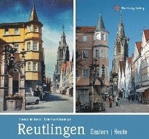 Reutlingen - gestern und heute 1