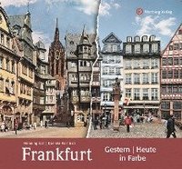 bokomslag Frankfurt - gestern und heute in Farbe