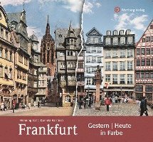 Henning Jost - Frankfurt - gestern und heute in Farbe, Inbunden