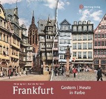 Frankfurt - gestern und heute in Farbe 1