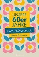 bokomslag Unsere 60er Jahre - Das Rätselbuch