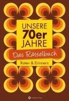 bokomslag Unsere 70er Jahre - Das Rätselbuch