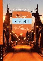 Ulrike Renk - Krefeld - einfach Spitze! 100 Gründe, stolz auf diese Stadt zu sein, Inbunden