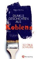 bokomslag SCHÖN & SCHAURIG - Dunkle Geschichten aus Koblenz