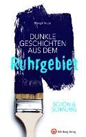 bokomslag SCHÖN & SCHAURIG - Dunkle Geschichten aus dem Ruhrgebiet
