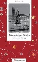 Christine Lendt - Weihnachtsgeschichten aus Hamburg, Inbunden