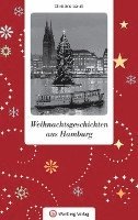 Christine Lendt - Weihnachtsgeschichten aus Hamburg, Inbunden