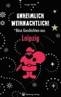 bokomslag Unheimlich weihnachtlich! Böse Geschichten aus Leipzig