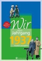Ernst Friedrich - Wir vom Jahrgang 1937 - Kindheit und Jugend, Inbunden