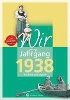 bokomslag Wir vom Jahrgang 1938 - Kindheit und Jugend