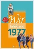 bokomslag Wir vom Jahrgang 1977 - Kindheit und Jugend